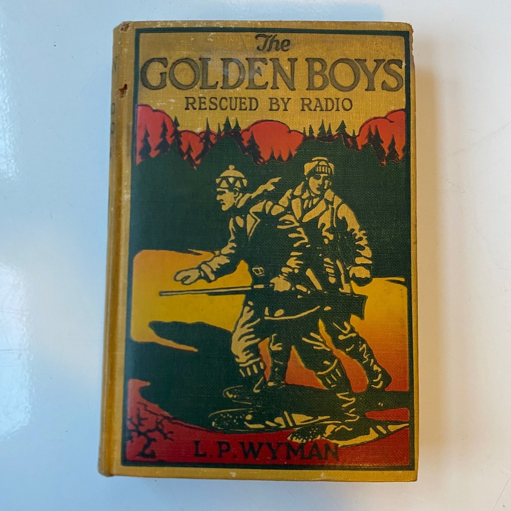 The Golden Boys Rescued by Radio L.P. Wyman Vintage Hardcover A.L. Burt Co